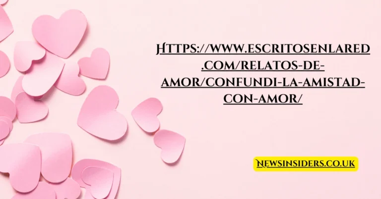 Why We Confuse Friendship with Love: Insights from 'Https://www.escritosenlared.com/relatos-de-amor/confundi-la-amistad-con-amor/