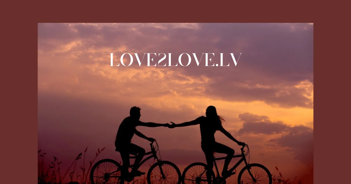 Love2Love.lv: The Platform Where Authentic Connections Flourish